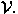 ${\mathcal V}.$