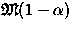${\mathfrak M}(1-\alpha)$