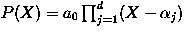 $P(X)=a_0\prod_{j=1}^d(X-\alpha_j)$