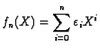 $\displaystyle f_n(X)=\sum_{i=0}^n\varepsilon_i X^i$