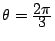 $ \theta=\frac{\D 2\pi}{\D 3}$