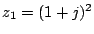 $ z_1=(1+j)^2$