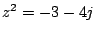 $ z^2=-3-4j$