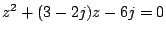 $ z^2+(3-2j)z-6j=0$