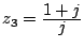 $ z_3=\frac{\D 1+j}{\D j}$