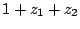 $ 1+z_1+z_2$