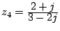 $ z_4=\frac{\D 2+j}{\D 3-2j}$