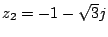 $ z_2=-1-\sqrt{3}j$