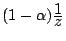 $ (1-\alpha)\frac{\D 1}{\D z}$