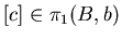 $[c] \in \pi_1(B,b)$