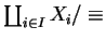 $ \coprod_{i \in I} X_i/\equiv$