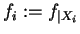 $ f_i := f_{\vert X_i}$