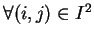 $ \forall (i,j) \in I^2$