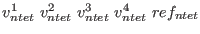 $v^1_{ntet}   v^2_{ntet}   v^3_{ntet}    v^4_{ntet}   ref_{ntet}$
