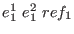 $e^1_1   e^2_1   ref_1$