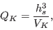 \begin{displaymath}Q_K = \frac{h_s^3}{V_K},\end{displaymath}