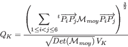 \begin{displaymath}Q_K = \displaystyle{\frac{\left(\displaystyle{\sum_{1\leq i <...
...iP_j}\right)^\frac{3}{2}}
{\sqrt{Det({\cal M}_{moy})}   V_K}}\end{displaymath}