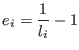 $e_i = \displaystyle \frac{1}{l_i} -1$