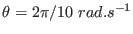$\theta = 2\pi/10    rad.s^{-1}$