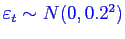 \bgroup\color{blue}$\varepsilon _t\sim N(0,0.2^2)$\egroup
