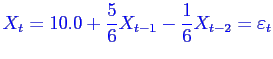 \bgroup\color{blue}$\displaystyle X_{t} = 10.0 + \frac56 X_{t-1} -\frac16 X_{t-2} = \varepsilon _t$\egroup