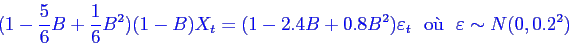 \begin{displaymath}\bgroup\color{blue}
\displaystyle
(1-\frac56 B+ \frac16 B^...
...epsilon _t
  \mbox{o\\lq u}   \varepsilon \sim N(0,0.2^2)
\egroup\end{displaymath}