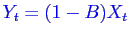 \bgroup\color{blue}$Y_t=(1-B)X_t$\egroup