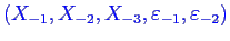 \bgroup\color{blue}$(X_{-1}, X_{-2}, X_{-3}, \varepsilon_{-1},\varepsilon _{-2})$\egroup