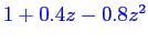 \bgroup\color{blue}$1+0.4z-0.8z^2$\egroup