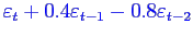 \bgroup\color{blue}$\varepsilon _t + 0.4 \varepsilon _{t-1} -0.8 \varepsilon _{t-2}$\egroup