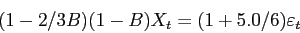 \begin{displaymath}
(1-2/3B)(1-B) X_t = (1 + 5.0/6)\varepsilon _t
\end{displaymath}