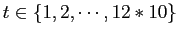 $t\in \{1,2,\cdots,12*10\}$