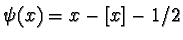 $\psi(x)=x-[x]-1/2$